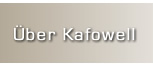 Über Kafowell